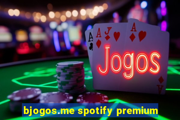 bjogos.me spotify premium